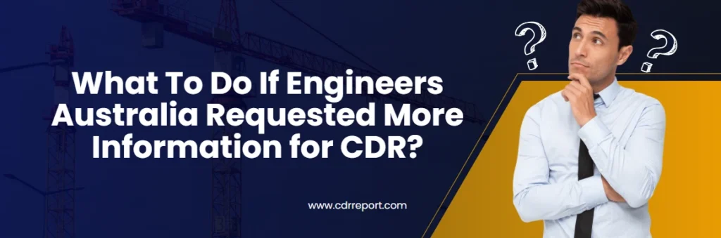 What To Do If Engineers Australia Requested More Information for CDR