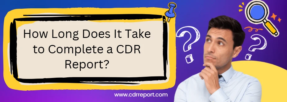 How Long Does It Take to Complete a CDR Report